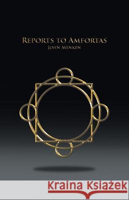 Reports to Amfortas John Menken 9781490722894 Trafford Publishing - książka