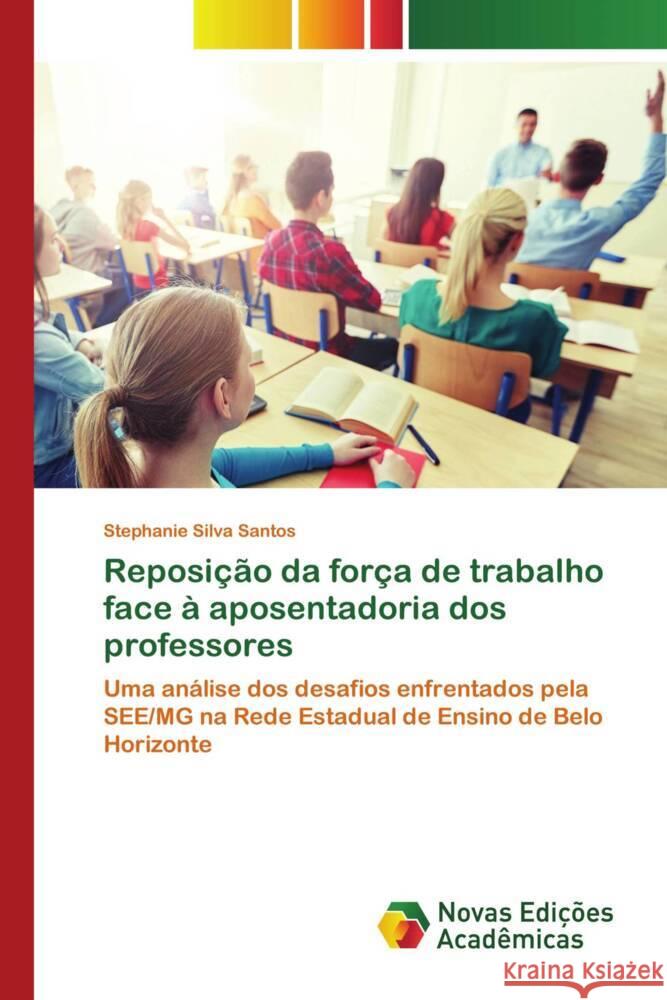 Reposição da força de trabalho face à aposentadoria dos professores Silva Santos, Stephanie 9786139724345 Novas Edicioes Academicas - książka