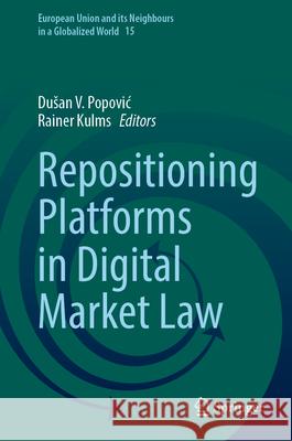 Repositioning Platforms in Digital Market Law Dusan V. Popovic Rainer Kulms 9783031696770 Springer - książka