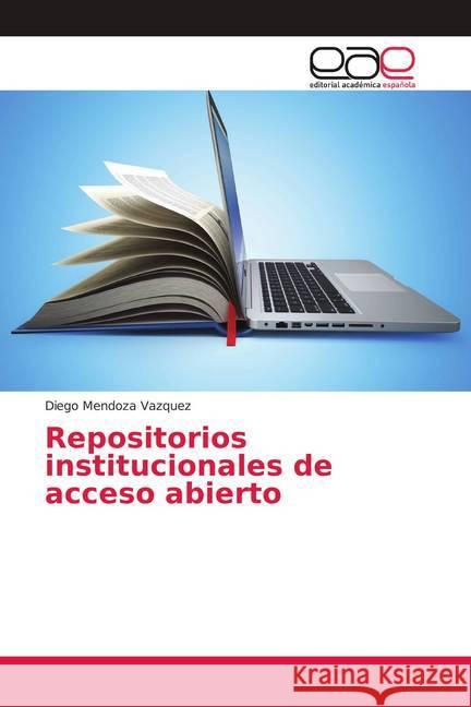 Repositorios institucionales de acceso abierto Mendoza Vazquez, Diego 9786202138260 Editorial Académica Española - książka