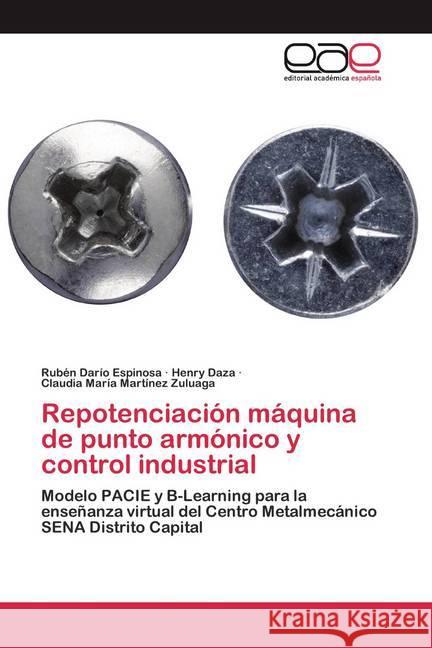 Repotenciación máquina de punto armónico y control industrial Espinosa, Rubén Darío, Daza, Henry, Martínez Zuluaga, Claudia María 9786200388599 Editorial Académica Española - książka