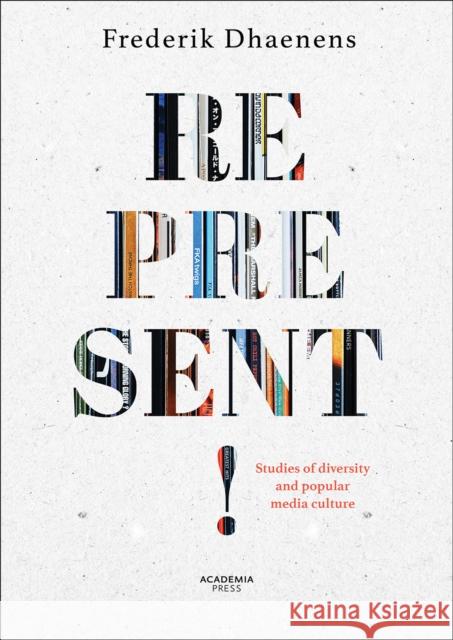 Represent!: Studies of diversity and popular media culture Frederik Dhaenens 9789401444088 Lannoo Publishers - książka