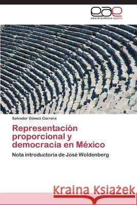 Representacion Proporcional y Democracia En Mexico Gomez Carrera Salvador 9783847367321 Editorial Academica Espanola - książka