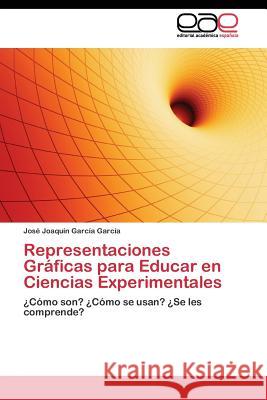 Representaciones Gráficas para Educar en Ciencias Experimentales García García José Joaquín 9783844348286 Editorial Academica Espanola - książka