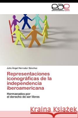 Representaciones iconográficas de la independencia iberoamericana Herrador Sánchez Julio Ángel 9783844349825 Editorial Acad Mica Espa Ola - książka