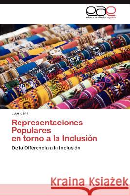 Representaciones Populares En Torno a la Inclusion Lupe Jara 9783659023446 Editorial Acad Mica Espa Ola - książka