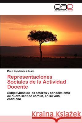 Representaciones Sociales de la Actividad Docente Villegas María Guadalupe 9783846564820 Editorial Acad Mica Espa Ola - książka