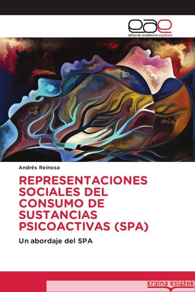 Representaciones sociales del consumo de sustancias psicoactivas (SPA) Reinosa González, Andrés Alberto 9786202257114 Editorial Académica Española - książka
