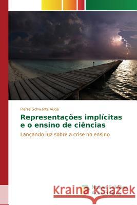 Representações implícitas e o ensino de ciências Augé Pierre Schwartz 9783841714831 Novas Edicoes Academicas - książka