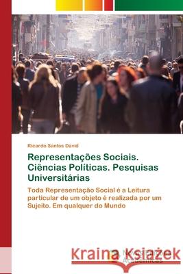 Representações Sociais. Ciências Políticas. Pesquisas Universitárias Santos David, Ricardo 9786139653119 Novas Edicioes Academicas - książka