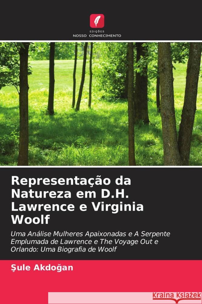 Representação da Natureza em D.H. Lawrence e Virginia Woolf Akdogan, Sule 9786202977333 Edições Nosso Conhecimento - książka