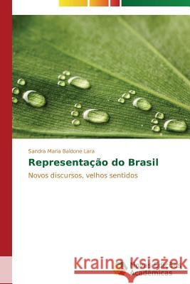 Representação do Brasil Lara Sandra Maria Baldone 9783639684711 Novas Edicoes Academicas - książka