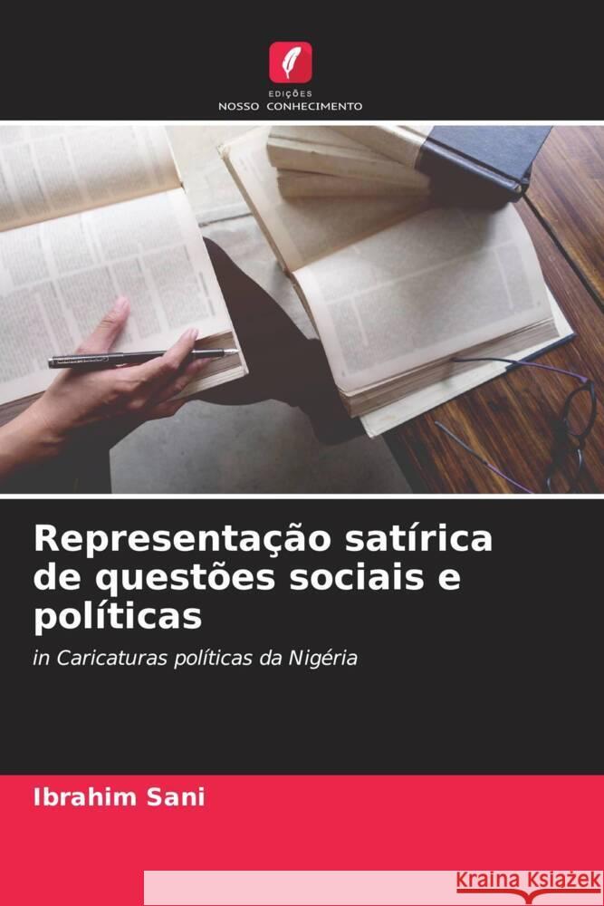 Representa??o sat?rica de quest?es sociais e pol?ticas Ibrahim Sani 9786208037666 Edicoes Nosso Conhecimento - książka