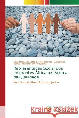 Representação Social dos Imigrantes Africanos Acerca da Qualidade Barreto, Lúcia Maria Dos Santo Barreto 9786202190015 Novas Edicioes Academicas - książka