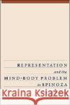 Representation and the Mind-Body Problem in Spinoza Michael Dell 9780195095623 Oxford University Press