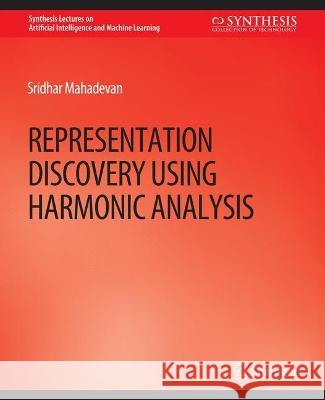 Representation Discovery using Harmonic Analysis Sridhar Lopez   9783031004186 Springer International Publishing AG - książka
