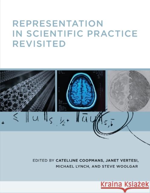 Representation in Scientific Practice Revisited Catelijne Coopmans Janet Vertesi Michael E. Lynch 9780262525381 MIT Press (MA) - książka