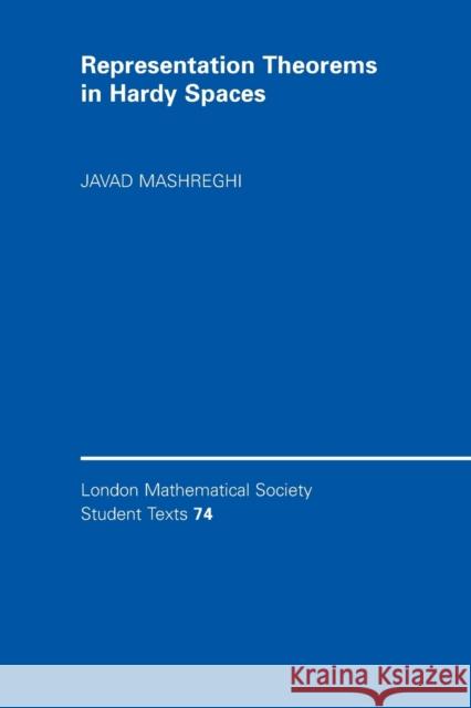 Representation Theorems in Hardy Spaces Javad Mashreghi 9780521732017 CAMBRIDGE UNIVERSITY PRESS - książka