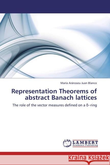 Representation Theorems of abstract Banach lattices Juan Blanco, María Aránzazu 9783848409976 LAP Lambert Academic Publishing - książka