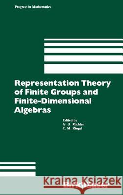 Representation Theory of Finite Groups and Finite-Dimensional Algebras: Proceedings of the Conference at the University of Bielefeld from May 15-17, 1 Michler 9783764326043 Birkhauser - książka
