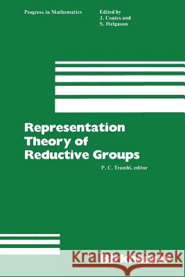 Representation Theory of Reductive Groups: Proceedings of the University of Utah Conference 1982 Trombi 9780817631352 Birkhauser Boston Inc - książka