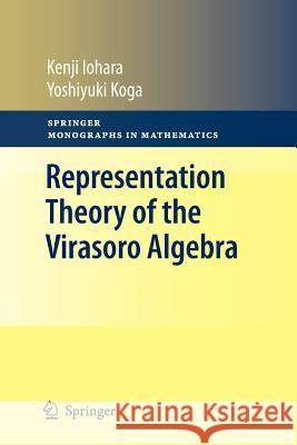 Representation Theory of the Virasoro Algebra Kenji Iohara Yoshiyuki Koga 9781447126096 Springer - książka