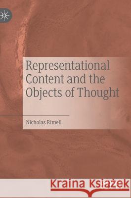 Representational Content and the Objects of Thought Nicholas Rimell 9789811635168 Palgrave MacMillan - książka