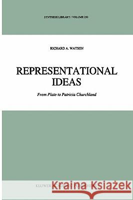 Representational Ideas: From Plato to Patricia Churchland Watson, R. a. 9780792334538 Springer - książka