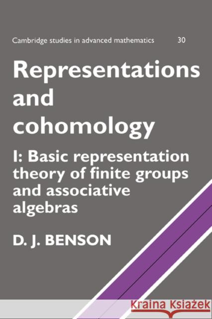 Representations and Cohomology: Volume 1, Basic Representation Theory of Finite Groups and Associative Algebras D. Benson 9780521361347 Cambridge University Press - książka