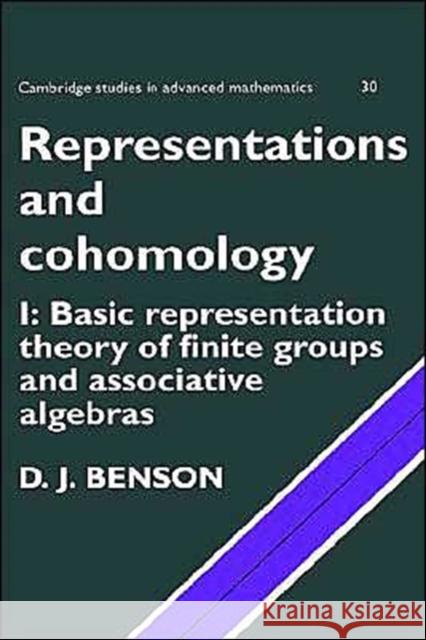 Representations and Cohomology: Volume 1, Basic Representation Theory of Finite Groups and Associative Algebras D. Benson B. Bollobas W. Fulton 9780521636537 Cambridge University Press - książka