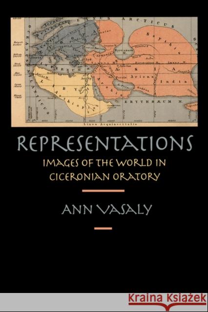 Representations: Images of the World in Ciceronian Oratory Vasaly, Ann 9780520201781 University of California Press - książka
