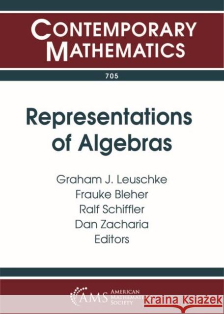 Representations of Algebras Graham J. Leuschke Frauke Bleher Ralf Schiffler 9781470435769 American Mathematical Society - książka