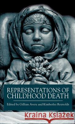 Representations of Childhood Death Gillian Avery Kimberly Reynolds 9780312224080 Palgrave MacMillan - książka