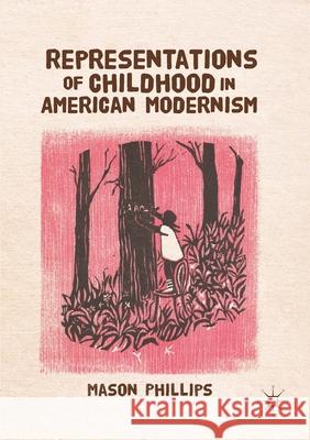 Representations of Childhood in American Modernism Michelle H. Phillips   9781349701414 Palgrave Macmillan - książka