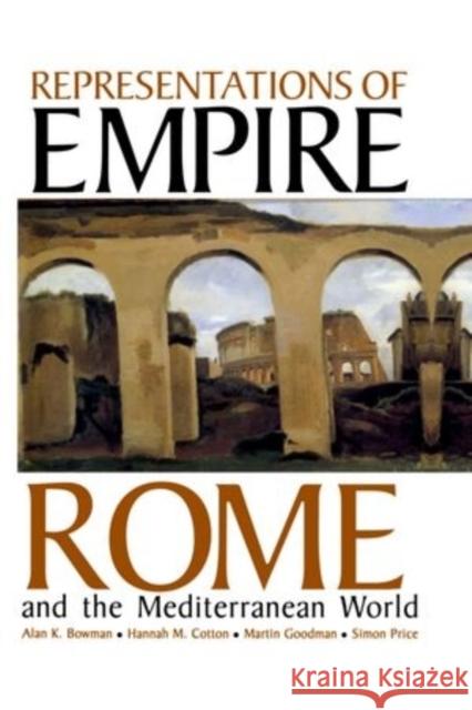 Representations of Empire: Rome and the Mediterranean World Bowman, Alan K. 9780197262764 British Academy and the Museums - książka