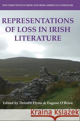 Representations of Loss in Irish Literature Deirdre Flynn Eugene O'Brien 9783319785493 Palgrave MacMillan - książka