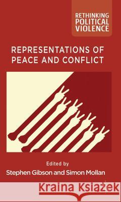 Representations of Peace and Conflict Stephen Gibson Simon Mollan 9780230298668 Palgrave MacMillan - książka