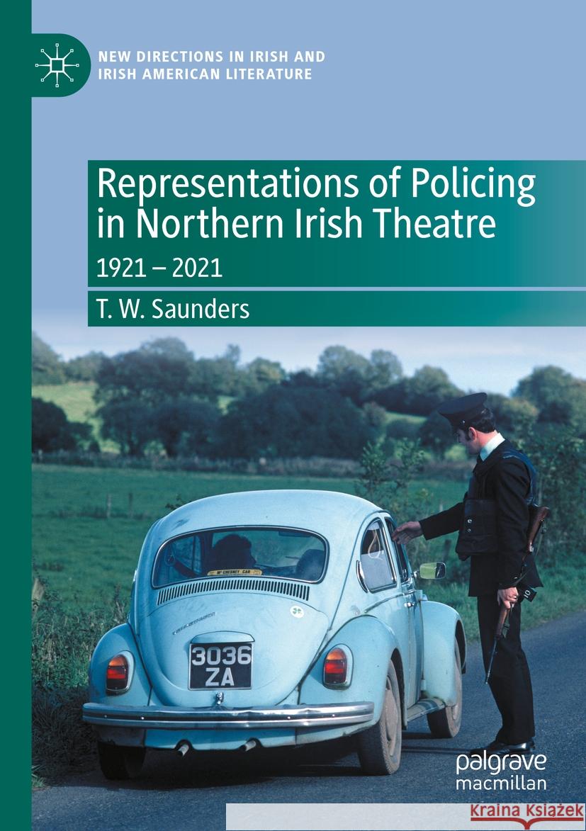 Representations of Policing in Northern Irish Theatre T. W. Saunders 9783031246234 Springer International Publishing - książka
