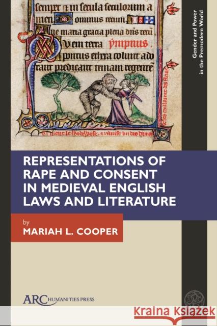 Representations of Rape and Consent in Medieval English Laws and Literature Cooper 9781802700534 Arc Humanities Press - książka