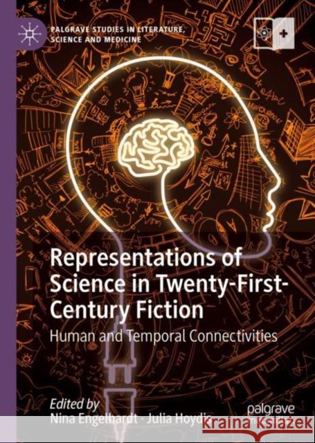 Representations of Science in Twenty-First-Century Fiction: Human and Temporal Connectivities Engelhardt, Nina 9783030194895 Palgrave Macmillan - książka