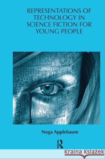 Representations of Technology in Science Fiction for Young People Noga Applebaum   9780415989510 Taylor & Francis - książka