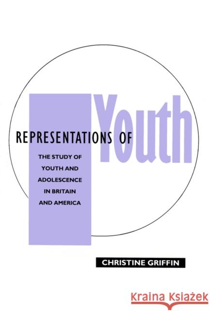 Representations of Youth Griffin, Christine 9780745602806 Polity Press - książka