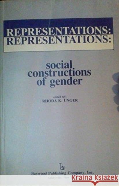 Representations: Social Constructions of Gender Rhoda Kesler Unger 9780895030528 Routledge - książka