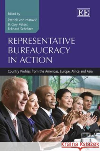 Representative Bureaucracy in Action: Country Profiles from the Americas, Europe, Africa and Asia Patrick von Maravic B. Guy Peters Eckhard Schroter 9780857935984 Edward Elgar Publishing Ltd - książka