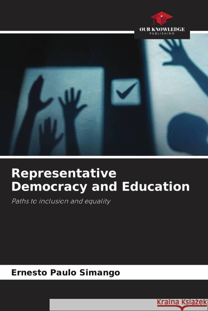 Representative Democracy and Education Simango, Ernesto Paulo 9786203261585 Our Knowledge Publishing - książka