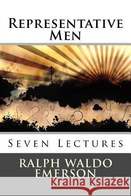 Representative Men: Seven Lectures Ralph Waldo Emerson 9781517345853 Createspace - książka