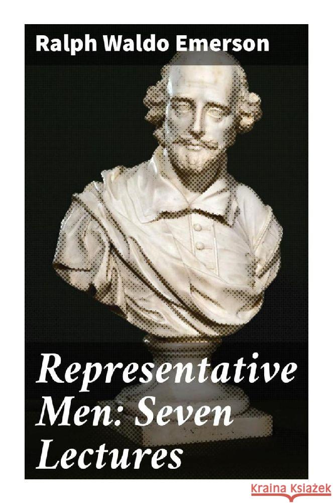 Representative Men: Seven Lectures Emerson, Ralph Waldo 9788027286683 Good Press - książka