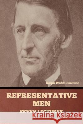 Representative Men: Seven Lectures Ralph Waldo Emerson   9798888303436 Bibliotech Press - książka