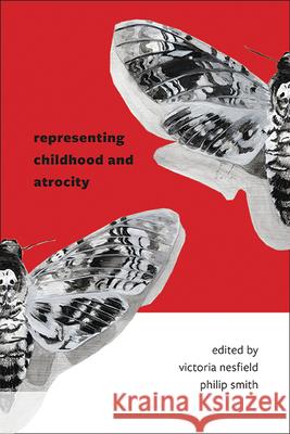 Representing Childhood and Atrocity Victoria Nesfield Philip Smith 9781438490748 State University of New York Press - książka