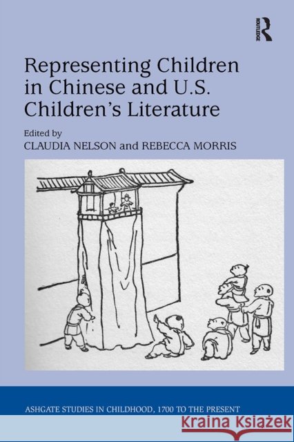 Representing Children in Chinese and U.S. Children's Literature Claudia Nelson Rebecca Morris 9781032925219 Routledge - książka